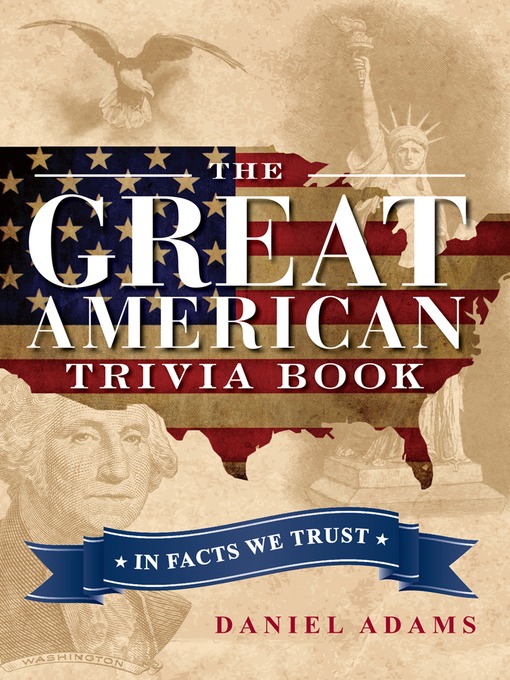 Title details for The Great American Trivia Book by Daniel Adams - Available